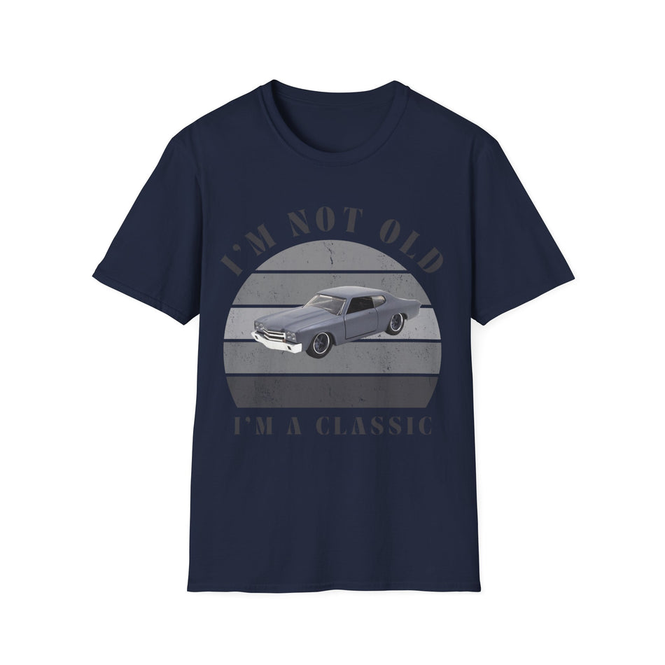 Vintage Chevy Chevelle Unisex T-Shirt -I'm Not Old, I'm Classic