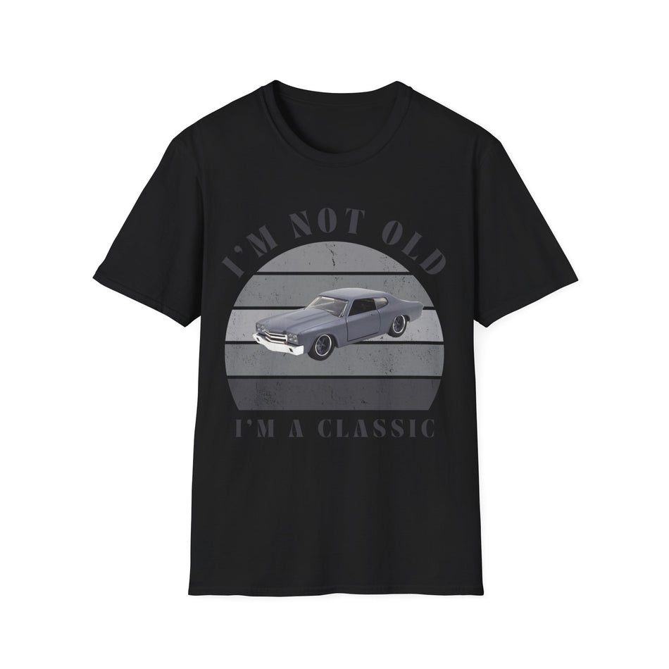 Vintage Chevy Chevelle Unisex T-Shirt -I'm Not Old, I'm Classic