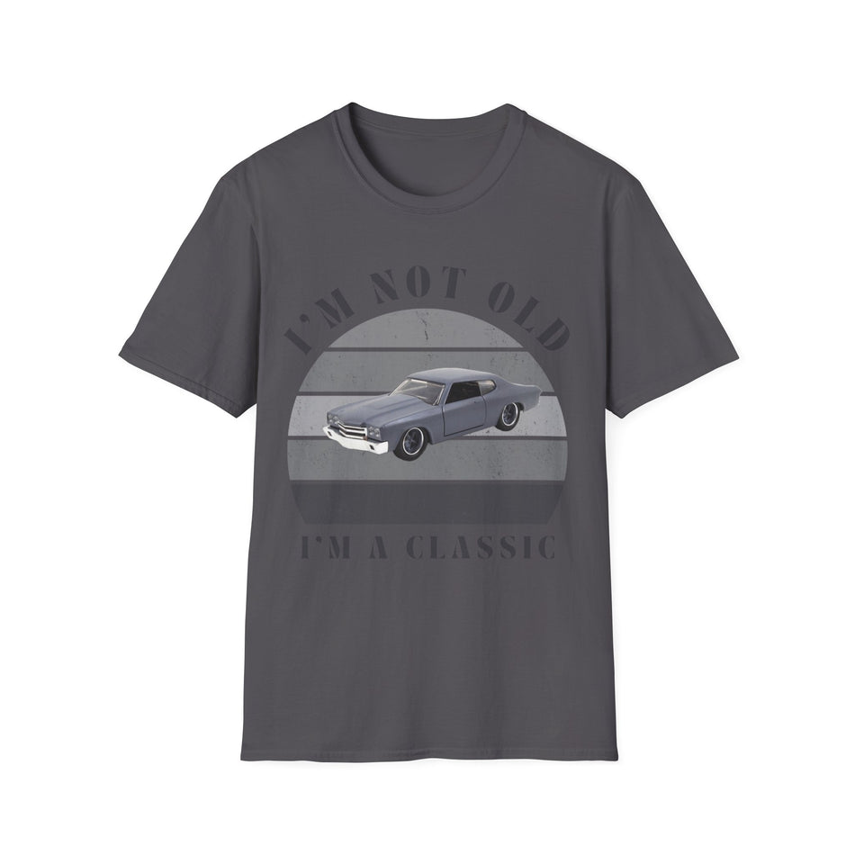 Vintage Chevy Chevelle Unisex T-Shirt -I'm Not Old, I'm Classic
